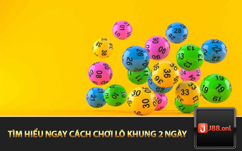 Tìm Hiểu Ngay Cách Chơi Lô Khung 2 Ngày