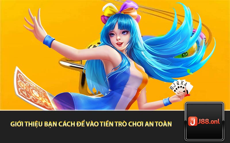 Giới thiệu bạn cách để vào tiền trò chơi an toàn