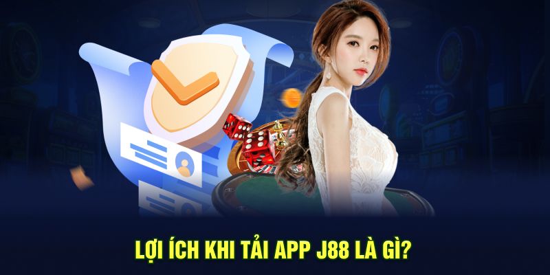 Phân tích lợi ích khi người chơi thực hiện tải J88